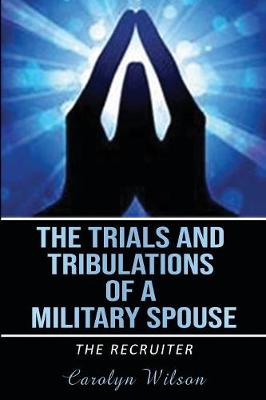 The Trials and Tribulations of a Military Spouse: The Recruiter