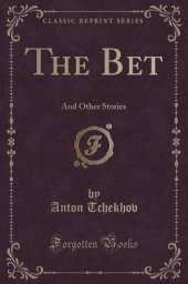 The Bet: And Other Stories (Classic Reprint)