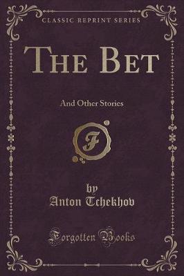 The Bet: And Other Stories (Classic Reprint)