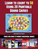 Education Books for 2 Year Olds (Learn to Count to 50 Using 20 Printable Board Games): A full-color workbook with 20 printable board games for preschool/kindergarten children.