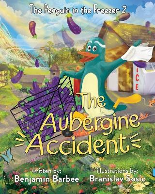 The Penguin in the Freezer 2: The Aubergine Accident