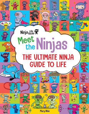 Ninja Life Hacks: Meet the Ninjas : The Ultimate Ninja Guide to Life