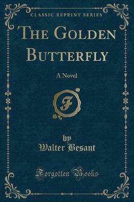 The Golden Butterfly: A Novel (Classic Reprint)