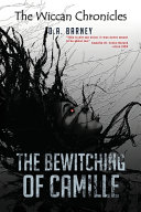 The Bewitching of Camille: The Wiccan Chronicles Trilogy - Book I