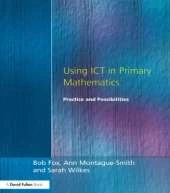 Using ICT in Primary Mathematics: Practice and Possibilities