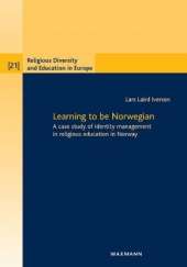 Learning to be Norwegian: A Case Study of Identity Management in Religious Education in Norway