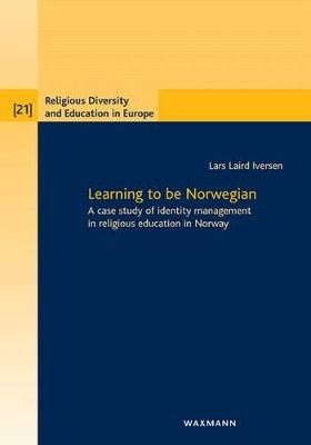 Learning to be Norwegian: A Case Study of Identity Management in Religious Education in Norway