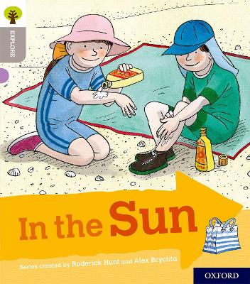 Oxford Reading Tree Explore with Biff, Chip and Kipper: Oxford Level 1: In the Sun