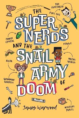 The Super Nerds and the Snail Army of Doom: Episode One in the Laugh-Out-Loud Superhero Saga for 6-10 year olds