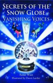 Secrets of the Snow Globe: Vanishing Voices