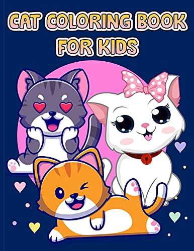 Cute Cat Coloring Book For Kids: Fun and Simple Images Aimed at Preschoolers and Toddlers, The Big Cat Coloring Book for Girls, Boys and All Kids Ages 4-8 with 80 Illustrations, Simple Coloring Book for Preschool and Elementary Kids