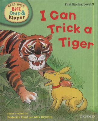 Oxford Reading Tree Read With Biff, Chip, and Kipper: First Stories: Level 3: I Can Trick a Tiger