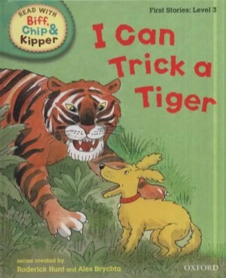Oxford Reading Tree Read With Biff, Chip, and Kipper: First Stories: Level 3: I Can Trick a Tiger