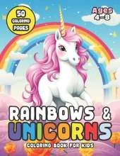 Rainbows & Unicorns Coloring Book for Kids Ages 4-8: Dive Into a World of Magical Colorful Adventures