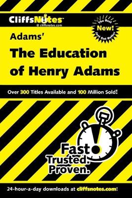 CliffsNotes on Adams' The Education of Henry Adams