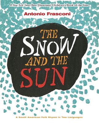 The Snow and the Sun / La Nieve y El Sol: a South American Folk Rhyme in Two Languages: A South American Folk Rhyme in Two Languages
