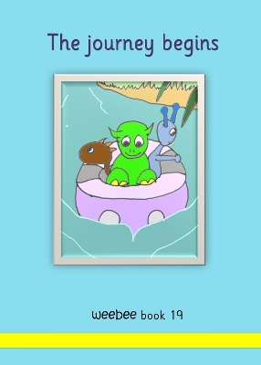 The journey begins: weebee Book 19
