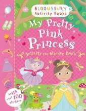My Pretty Pink Princess Activity and Sticker Book: Bloomsbury Activity Books