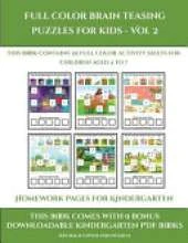 Homework Pages for Kindergarten (Full color brain teasing puzzles for kids - Vol 2): This book contains 30 full color activity sheets for children aged 4 to 7