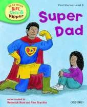 Oxford Reading Tree Read With Biff, Chip, and Kipper: First Stories: Level 3: Super Dad