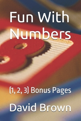 Fun With Numbers: (1, 2, 3) Bonus Pages