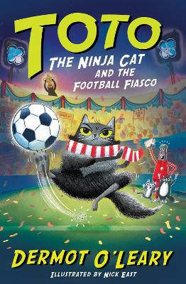 Toto the Ninja Cat and the Football Fiasco: Book 7 - Funny and action-packed animal adventures with hilarious illustrations for kids aged 7-10