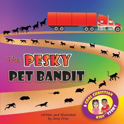 The Pesky Pet Bandit: A Cool Christian Kids story