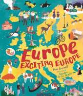 Europe, Exciting Europe: Discover incredible facts about every country in an illustrated gift book perfect for curious young explorers