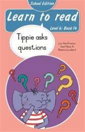 Learn to read (Level 6 Book 14): Tippie asks questions (School edition)