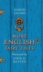 More English Fairy Tales - Illustrated by John D. Batten: Pook Press