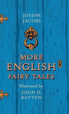 More English Fairy Tales - Illustrated by John D. Batten