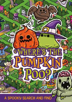 Where's the Pumpkin Poo?: A Pooptastic Halloween Search and Find