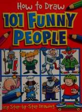 How to Draw 101 Funny People