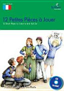 12 Petites Pieces a Jouer, KS3: 12 Short French Plays to Listen to and Act Out