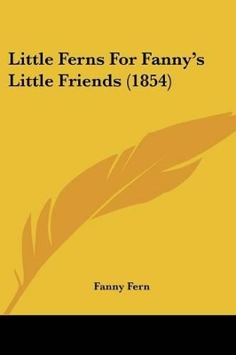 Little Ferns For Fanny's Little Friends (1854)