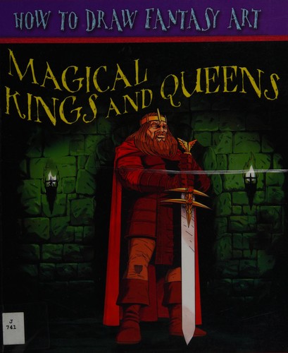 How To Draw Fantasy Art: Magical Kings and Queens
