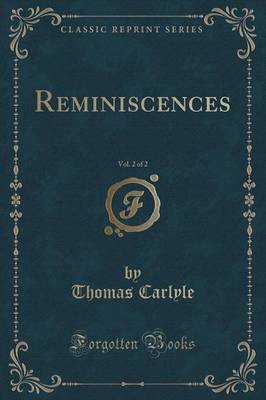 Reminiscences, Vol. 2 of 2 (Classic Reprint)