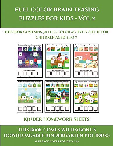 Kinder Homework Sheets (Full color brain teasing puzzles for kids - Vol 2): This book contains 30 full color activity sheets for children aged 4 to 7