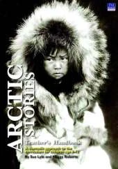 Arctic Stories: A Thematic Approach to the Curriculum for Children Aged 9-12