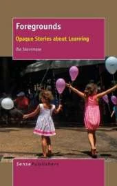 Foregrounds: Opaque Stories about Learning