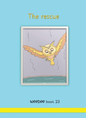 The rescue: weebee Book 23