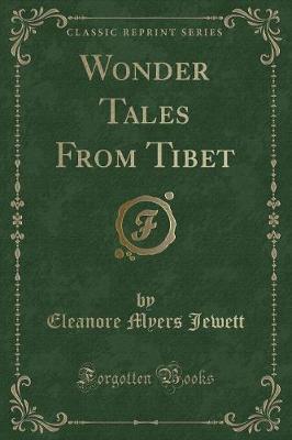 Wonder Tales From Tibet (Classic Reprint)