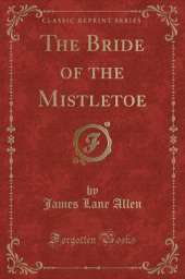 The Bride of the Mistletoe (Classic Reprint)