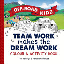Off-Road Kidz - Team Work Makes the Dream Work - Colour and Activity Book