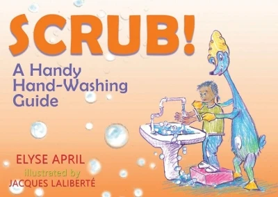 !Frota! / Scrub!: Una Guia Practica Para Lavarse LAS Manos / a Handy Hand-Washing Guide Bilingual English-Spanish Edition