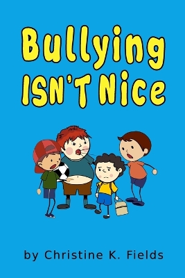 Bullying Isn't Nice: Making Friends is Better
