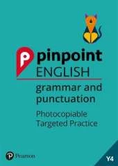 Pinpoint English Grammar and Punctuation Year 4: Photocopiable Targeted Practice