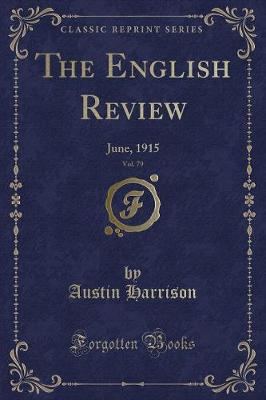 The English Review, Vol. 79: June, 1915 (Classic Reprint)