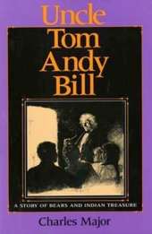Uncle Tom Andy Bill: A Story of Bears and Indian Treasure
