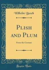 Plish and Plum: From the German (Classic Reprint)